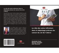 Le Rôle Des Soins Infirmiers Dans Le Dépistage Précoce Du Cancer Du Col De L'utérus