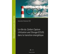 Le rôle du Carbon "Capture Utilization and Storage (CCUS)" dans la transition énergétique - Association Evenement OSE - Presses Des Mines - broché - Scolaire / Universitaire