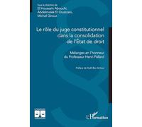 Le rôle du juge constitutionnel dans la consolidation de l’État de droit: Mélanges en l’honneur du Professeur Henri Pallard