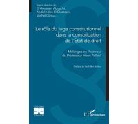 Le rôle du juge constitutionnel dans la consolidation de l’État de droit Mélanges en l’honneur du Professeur Henri Pallard - Michel Giroux - L'harmattan - broché - Etude