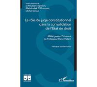 Le rôle du juge constitutionnel dans la consolidation de l’État de droit: Mélanges en l’honneur du Professeur Henri Pallard