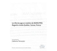 Le Rôle Du Juge En Matière De Mard/Prd - Regards Croisés Québec, Suisse, Belgique, France