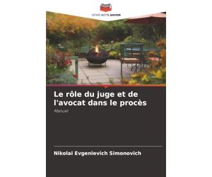 Le rôle du juge et de l'avocat dans le procès: Manuel