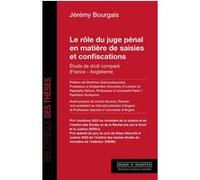 Le rôle du juge pénal en matière de saisies et confiscations Jérémy Bourgais (Auteur)