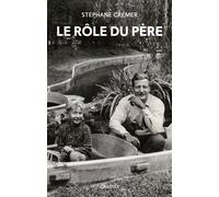 Le rôle du père - Stéphane Cremer - Grasset - broché - Roman