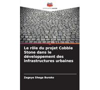 Le rôle du projet Cobble Stone dans le développement des infrastructures urbaines