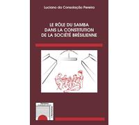 Luciano da Consolação Pereira – Le rôle du samba dans la constitution de la société brésilienne
