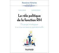 Le rôle politique de la fonction RH: Du projet stratégique à sa mise en oeuvre opérationnelle