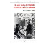 Le Rôle Social Du Médecin Depuis Deux Siècles, 1800-1945