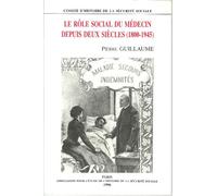 Le rôle social du médecin depuis deux siècles (1800-1945)