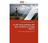Le Rôle Socio-Politique Des Laïcs Chrétiens Au Congo (Rdc)