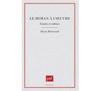 Le roman à l'œuvre : genèse et valeurs - genèse motifs et valeurs - Henri Mitterand - Puf - Livre