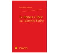 Le Roman À Thèse Ou L'autorité Fictive
