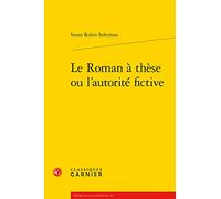 Le Roman à thèse ou l'autorité fictive