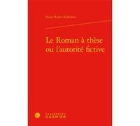 Le Roman à thèse ou l'autorité fictive Susan Rubin Suleiman (Auteur), Andrea Del Lungo (Collection dirigée par)