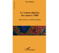 Le roman algérien des années 1920: Entre fiction et réalité politique