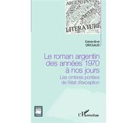 Le roman argentin des années 1970 à nos jours