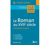 Le roman au 17ème siècle: L'exploration du genre 1er et 2e cycles universitaires