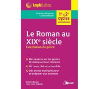 Le roman au 19ème siècle L'explosion du genre - Colette Becker - Bréal - broché - Scolaire / Universitaire