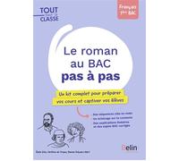 Le Roman au Bac pas à pas Un kit complet pour préparer vos cours et captiver vos élève - Garance Kutukdjian - Belin Éducation - broché - Guide