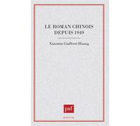 Le roman chinois depuis 1949 - Xiaomin Giafferri-Huang - Puf - broché - Livre
