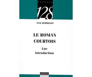 Le roman courtois : Une introduction