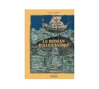 Le Roman D'Alexandre - Angelica Rieger - Citadelles & Mazenod - relié - Essai