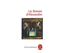 Le roman d'Alexandre - Lettres gothiques