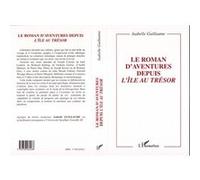 Isabelle Guillaume – Le roman d'aventure depuis l'île au trésor – Broché