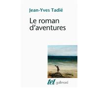 Jean-Yves Tadié – Le roman d'aventures – Essai – Broché – Gallimard