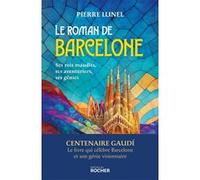 Le roman de Barcelone Pierre Lunel (Auteur)