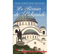 Le roman de Belgrade - Jean-Christophe Buisson - Rocher Eds Du - broché - Etude