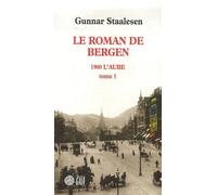 Le Roman de Bergen, 1900 l'aube - tome 1: Le Roman de Bergen