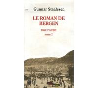 Le Roman de Bergen, 1900 l'aube - tome 2 - Gunnar Staalesen - Gaia - broché - Roman