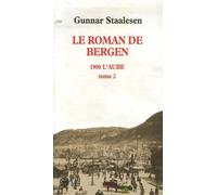 Le Roman de Bergen, 1900 l'aube - tome 2: Le Roman de Bergen