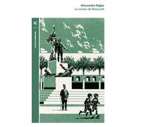 Le roman de Beyrouth - Alexandre Najjar - Table ronde - Poche - Roman
