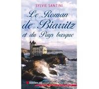 Le Roman De Biarritz Et Du Pays Basque