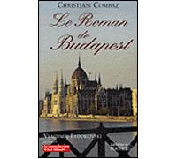 Le Roman de Budapest - Christian Combaz - Rocher Eds Du - broché - Essai