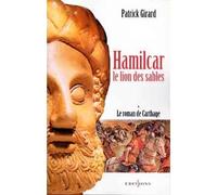 Le Roman de Carthage, t.I : Hamilcar - Le Lion des Sables - Patrick Girard - Editions N.1 - Livre