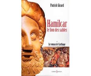 Le Roman de Carthage, t.I : Hamilcar - Le Lion des Sables - Patrick Girard - Editions N.1 - Livre