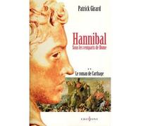 Le Roman de Carthage, t.II : Hannibal Sous les remparts de Rome - Patrick Girard - Editions N.1 - broché - Roman