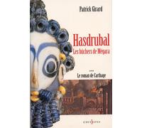 Le Roman de Carthage, t.III : Hasdrubal - Les Bûchers de Mégara Le roman de Carthage Tome 3 - Patrick Girard - Editions N.1 - broché - Roman
