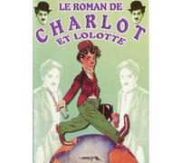 Le Roman De Charlot Et Lolotte