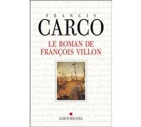 Le Roman de François Villon Francis Carco (Auteur)