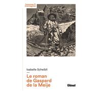Le roman de Gaspard de la Meije - Isabelle Scheibli - Glénat - broché - Récit