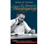 Le roman de Hemingway - Gérard de Cortanze - Rocher Eds Du - broché - Essai