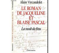 Le Roman de Jacqueline et Blaise Pascal: La Nuit de feu