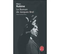 Le Roman de Jacques Brel Marc Robine (Auteur)