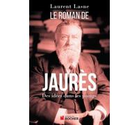 Le Roman de Jaurès: Des idées dans les poings