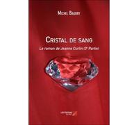 Le Roman De Jeanne Curlin T.3 - Cristal De Sang